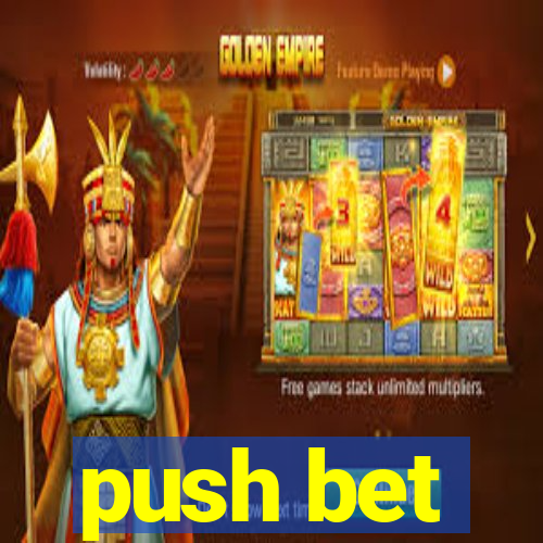 push bet